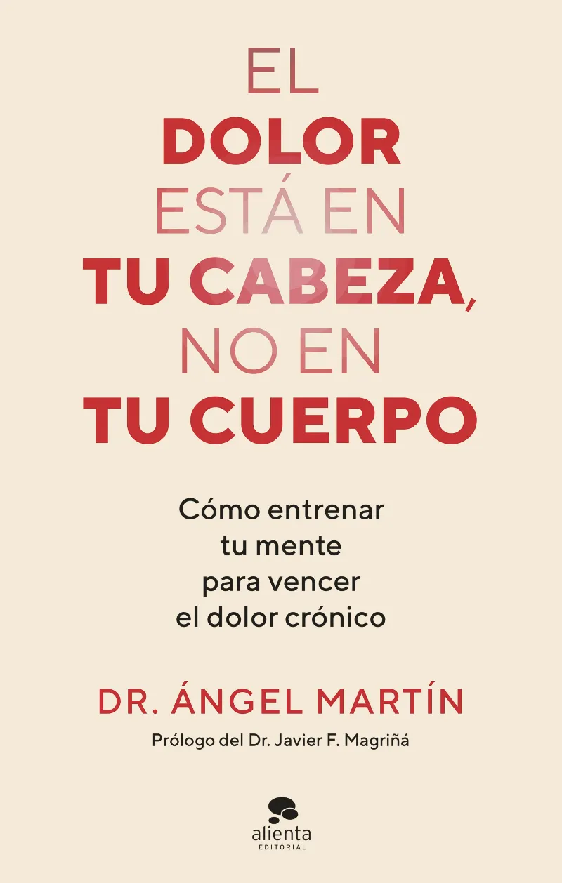 EL DOLOR ESTÁ EN TU CABEZA, NO EN TU CUERPO