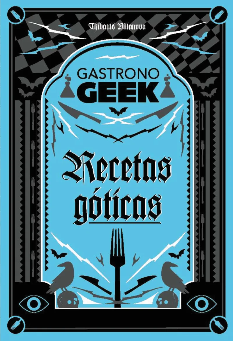 GASTRONOGEEK.RECETAS GÓTICAS