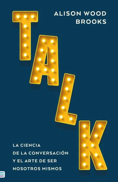 TALK.LA CIENCIA DE LA CONVERSACIÓN
