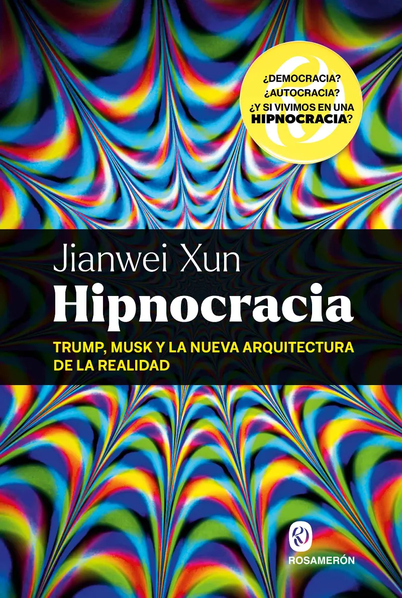 HIPNOCRACIA (TRUMP, MUSK Y LA NUEVA ARQUITECTURA DE LA REALIDAD)