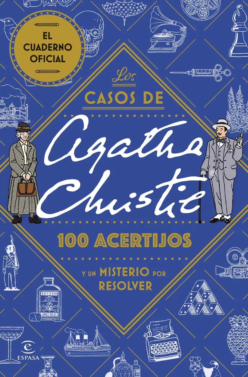 LOS CASOS DE AGATHA CHRISTIE: 100 ACERTIJOS Y UN MISTERIO POR RESOLVER