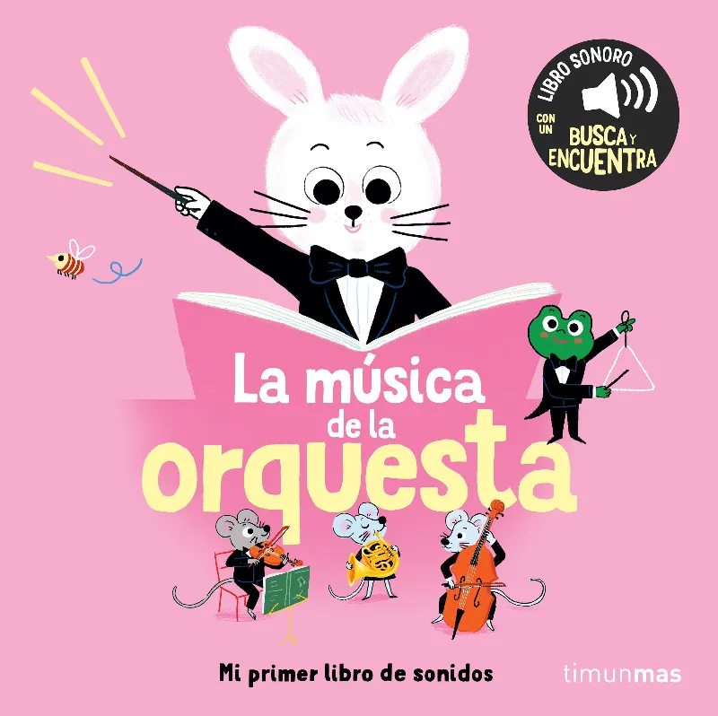 LA MÚSICA DE LA ORQUESTA. MI PRIMER LIBRO DE SONIDOS
