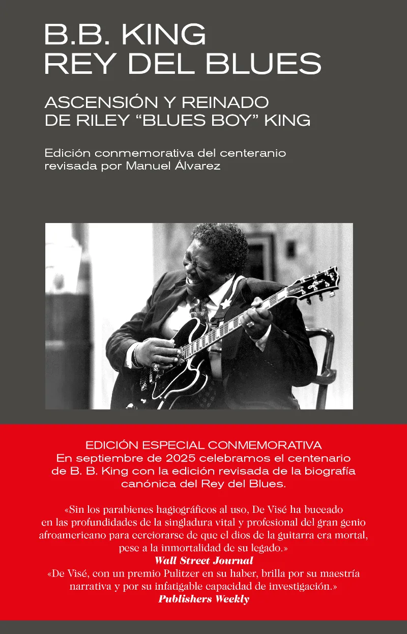 B. B. KING: REY DEL BLUES (ED. REVISADA CONMEMORATIVA)