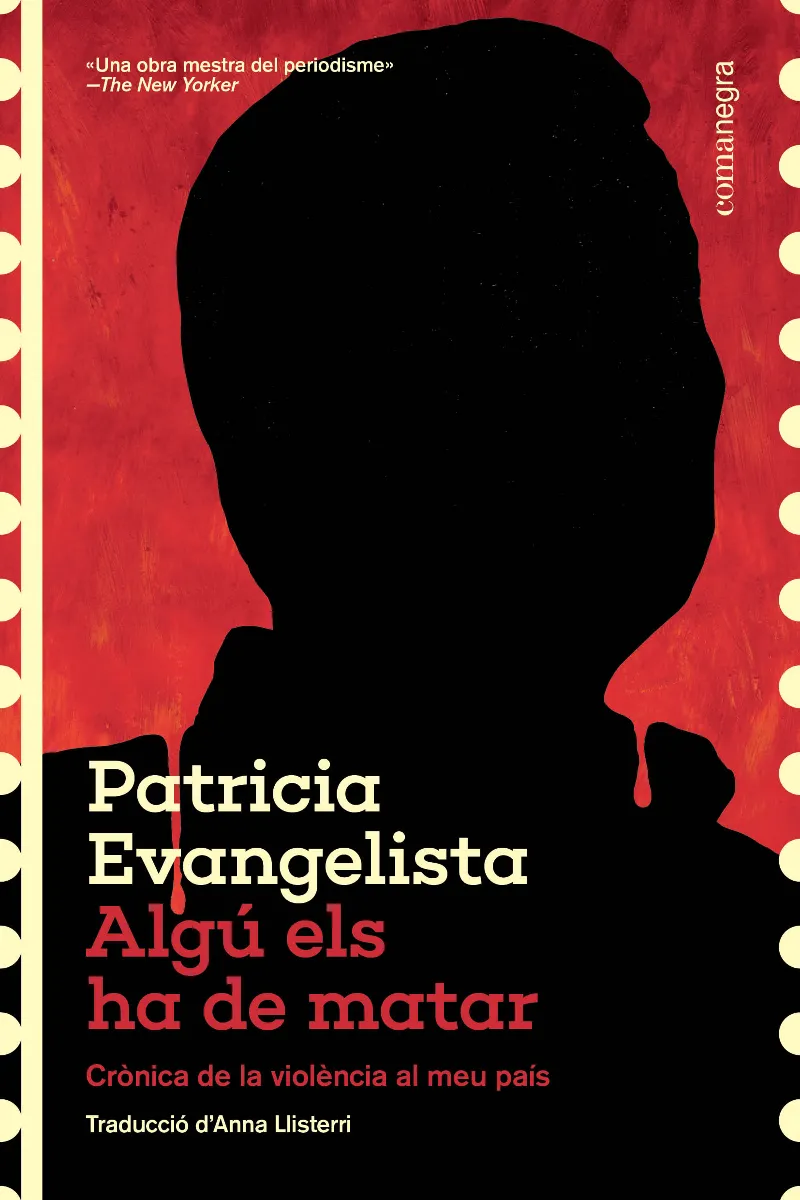 ALGÚ ELS HA DE MATAR (CRÒNICA DE LA VIOLÈNCIA AL MEU PAÍS)
