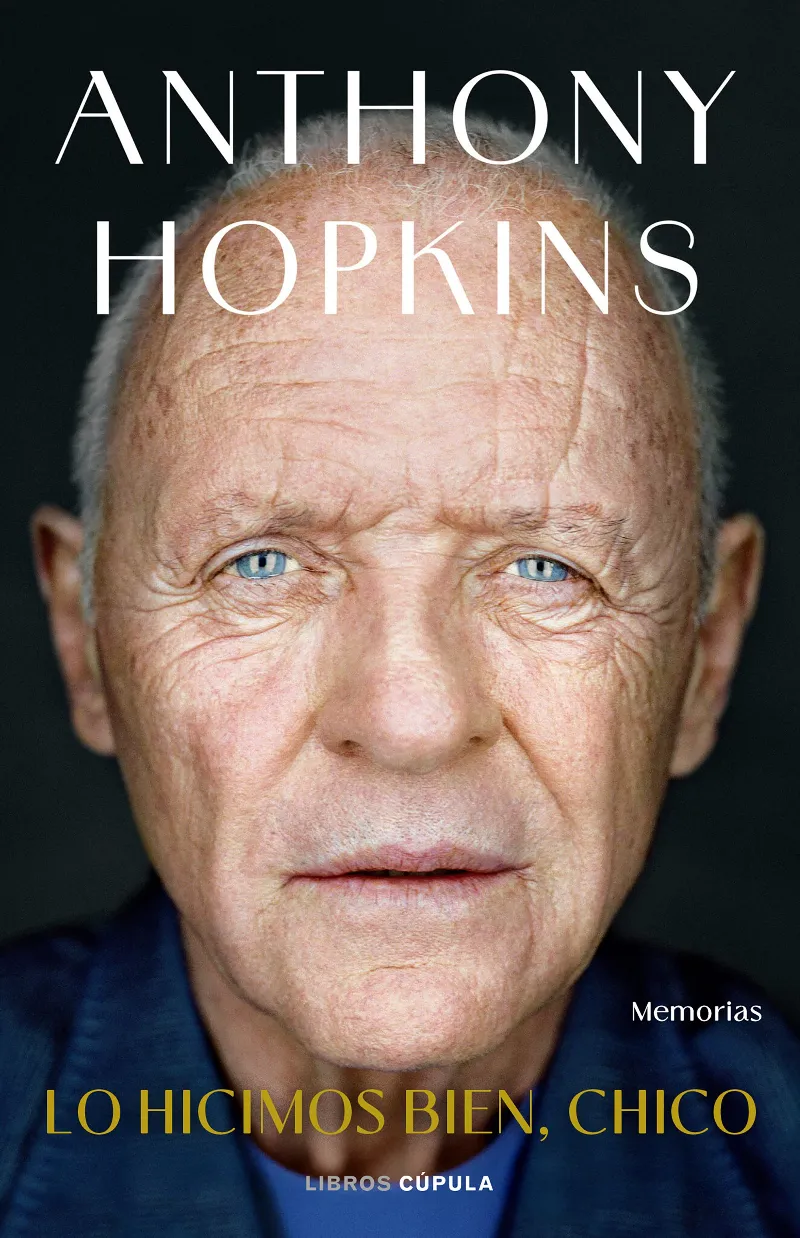 LO HICIMOS BIEN, CHICO (MEMORIAS ANTHONY HOPKINS)