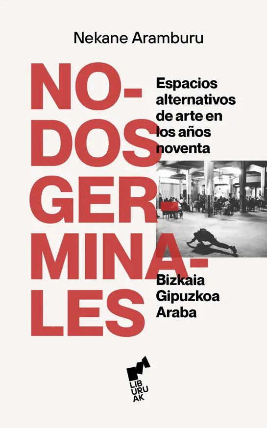NODOS GERMINALES -ESPACIOS ALTERNATIVOS DE ARTE EN LOS AÑOS NOVENTA-