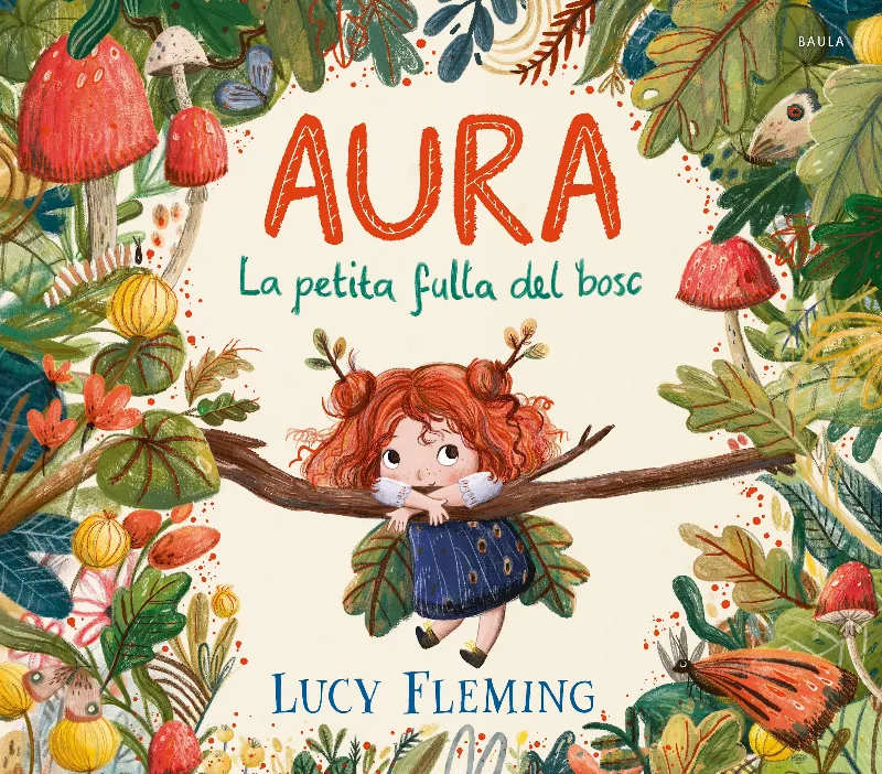 AURA. LA PETITA FULLA DEL BOSC + 4 ANYS
