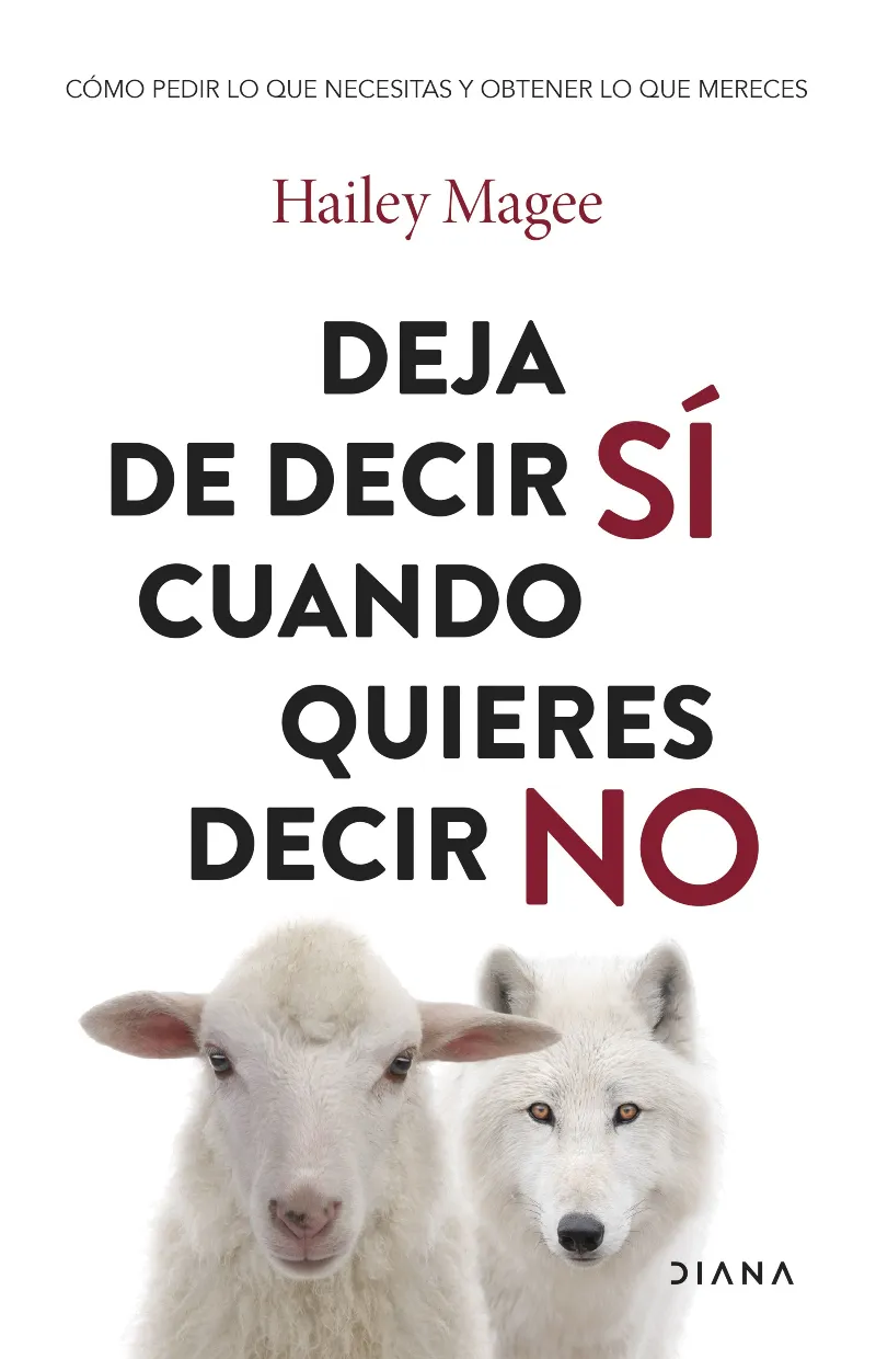 DEJA DE DECIR SÍ CUANDO QUIERES DECIR NO
