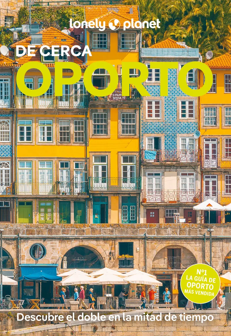 OPORTO DE CERCA (LONELY PLANET 2025)