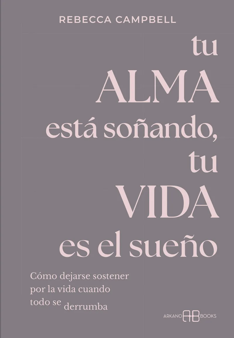 TU ALMA ESTÁ SOÑANDO, TU VIDA ES EL SUEÑO