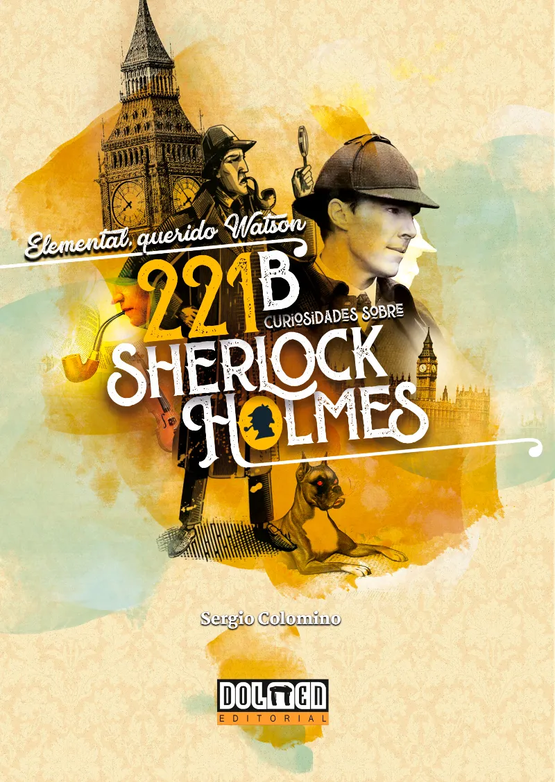 ELEMENTAL QUERIDO WATSON: 221B CURIOSIDADES SOBRE SHERLOCK HOLMES