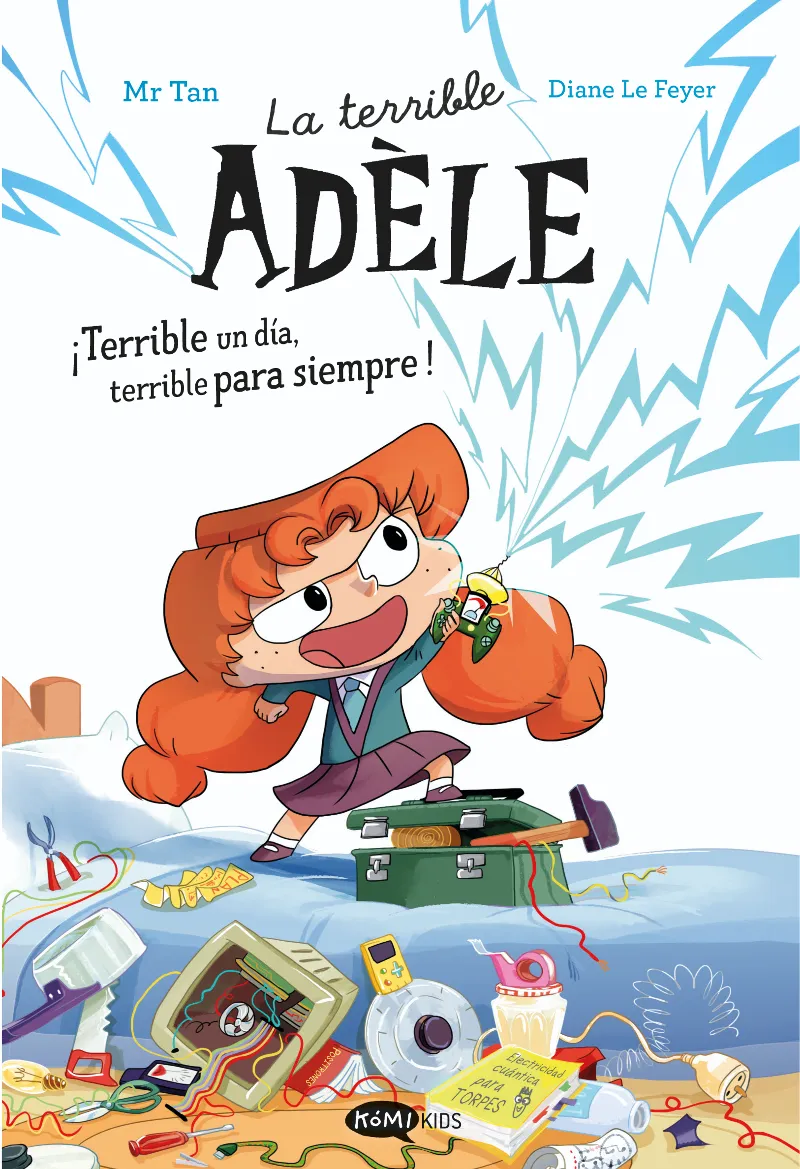 La terrible Adèle ¡Terrible un día, terrible para siempre! Novela 1