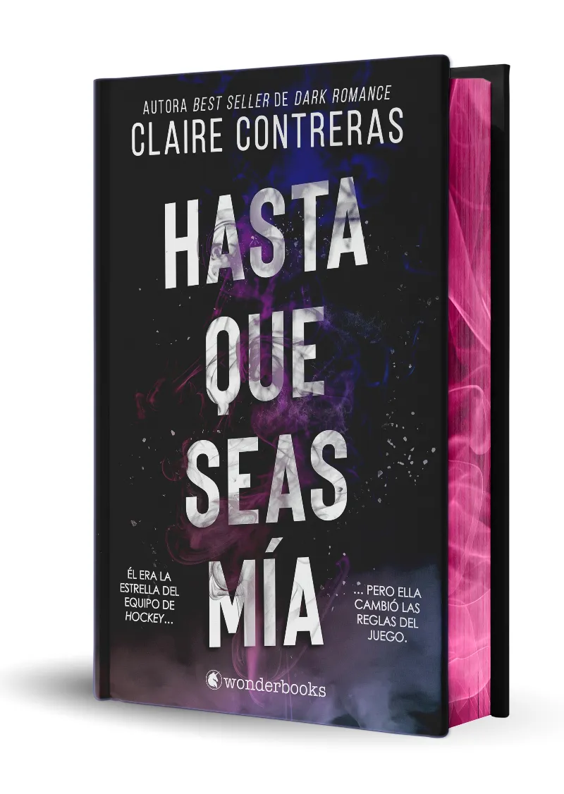HASTA QUE SEAS MÍA (EDICIÓN ESPECIAL TAPA DURA CON CANTOS PINTADOS)