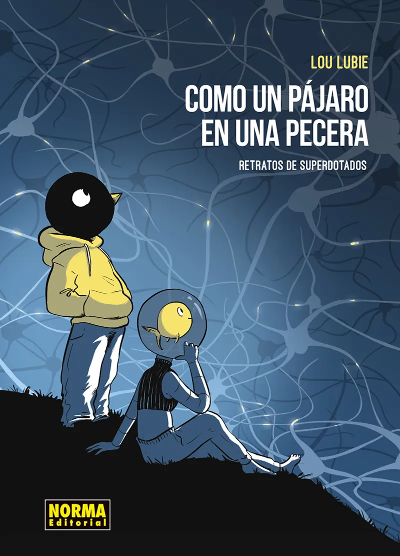 COMO UN PAJARO EN LA PECERA: RETRATOS DE LOS SUPERDOTADOS