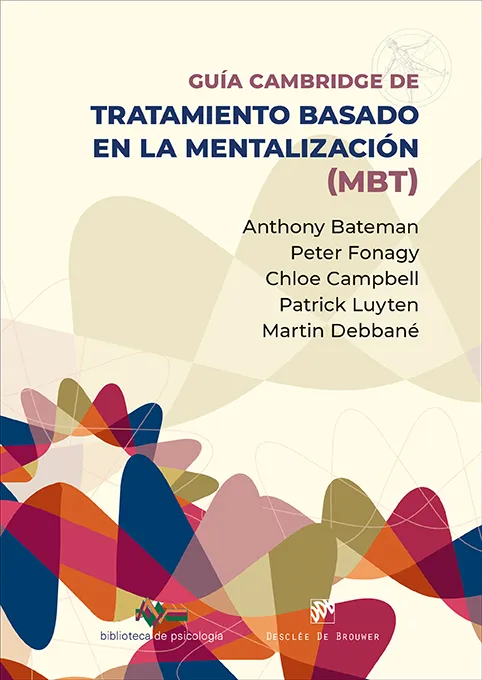GUÍA CAMBRIDGE DE TRATAMIENTO BASADO EN LA MENTALIZACIÓN (MBT)