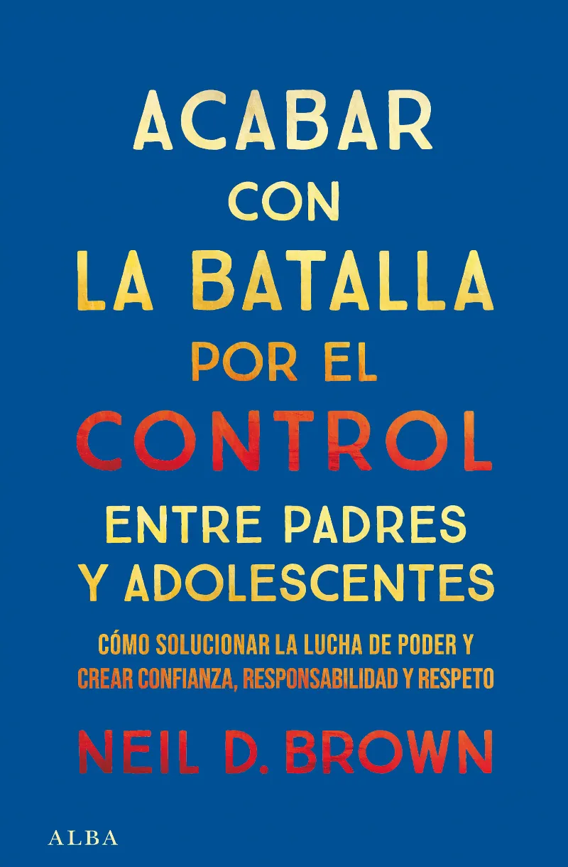 ACABAR CON LA BATALLA POR EL CONTROL ENTRE PADRES Y ADOLESCENTES