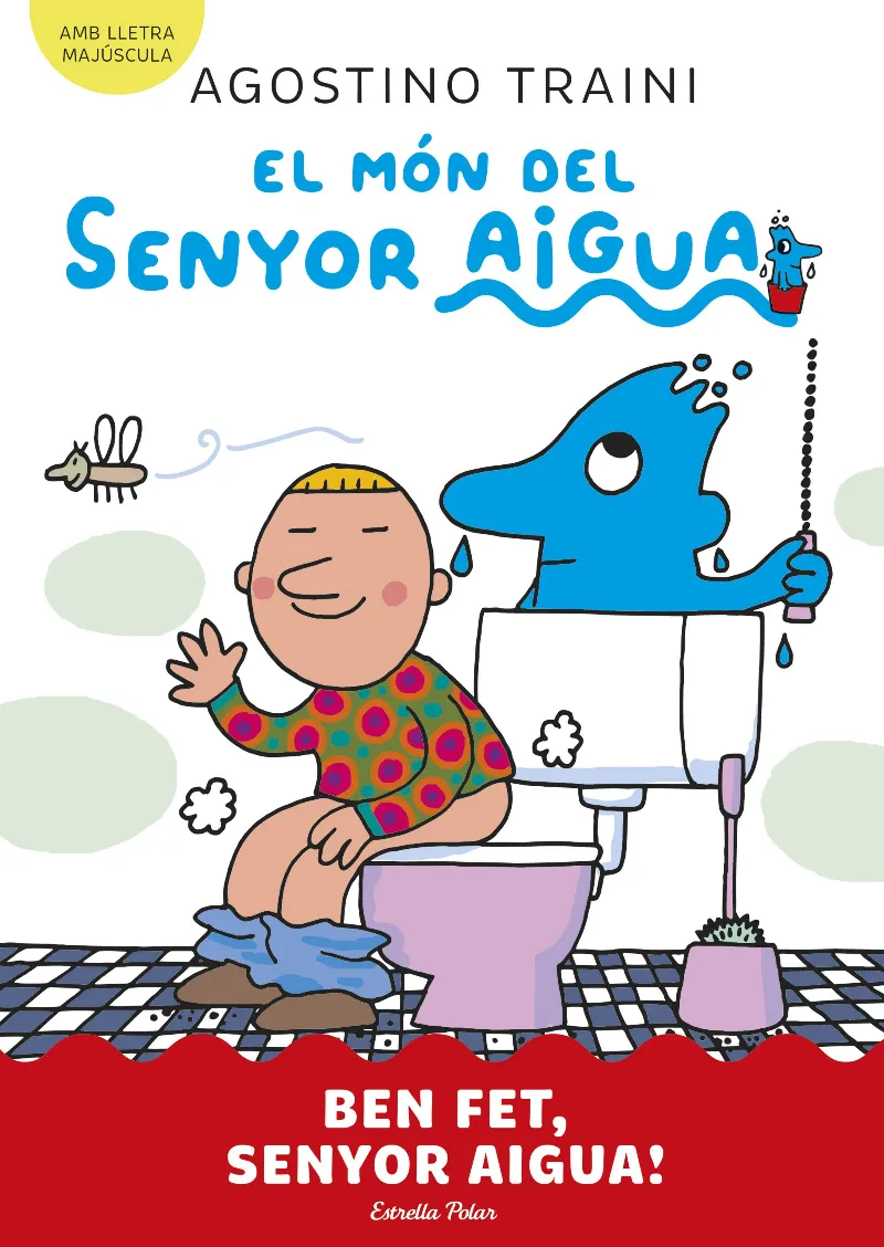EL MÓN DEL SENYOR AIGUA 4. BEN FET, SENYOR AIGUA!