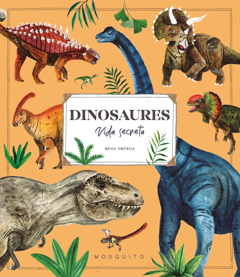 DINOSAURES. VIDA SECRETA