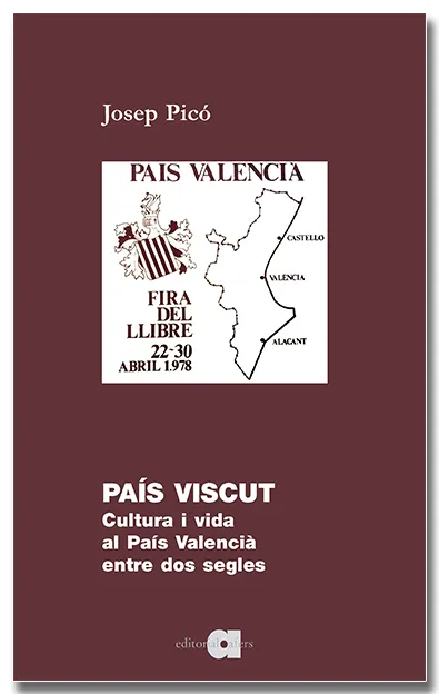 PAÍS VISCUT. CULTURA I VIDA AL PAÍS VALENCIÀ ENTRE DOS SEGLES