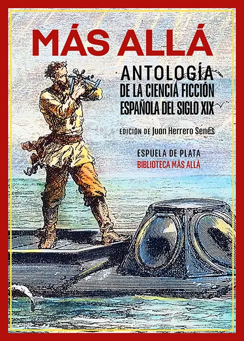 MÁS ALLÁ. ANTOLOGÍA DE LA CIENCIA FICCIÓN ESPAÑOLA DEL SIGLO XIX
