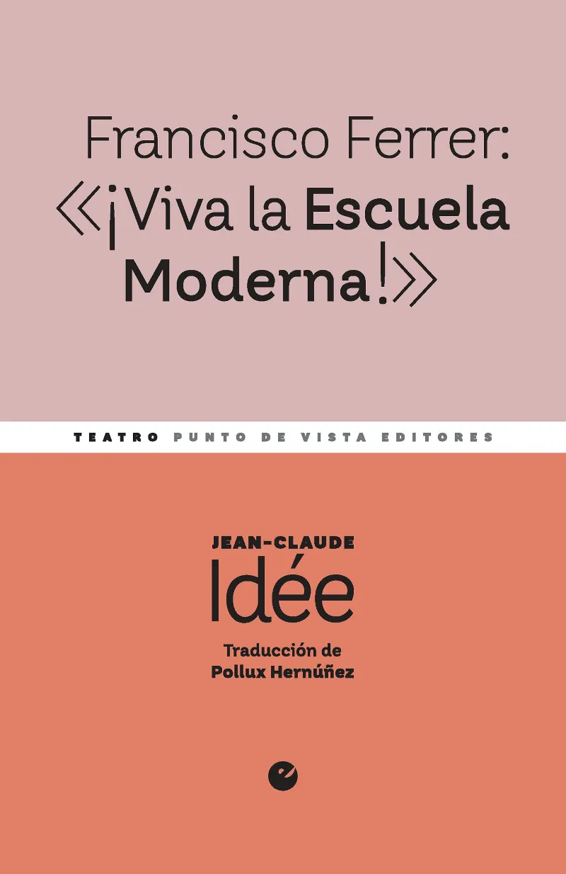FRANCISCO FERRER: «¡VIVA LA ESCUELA MODERNA!»