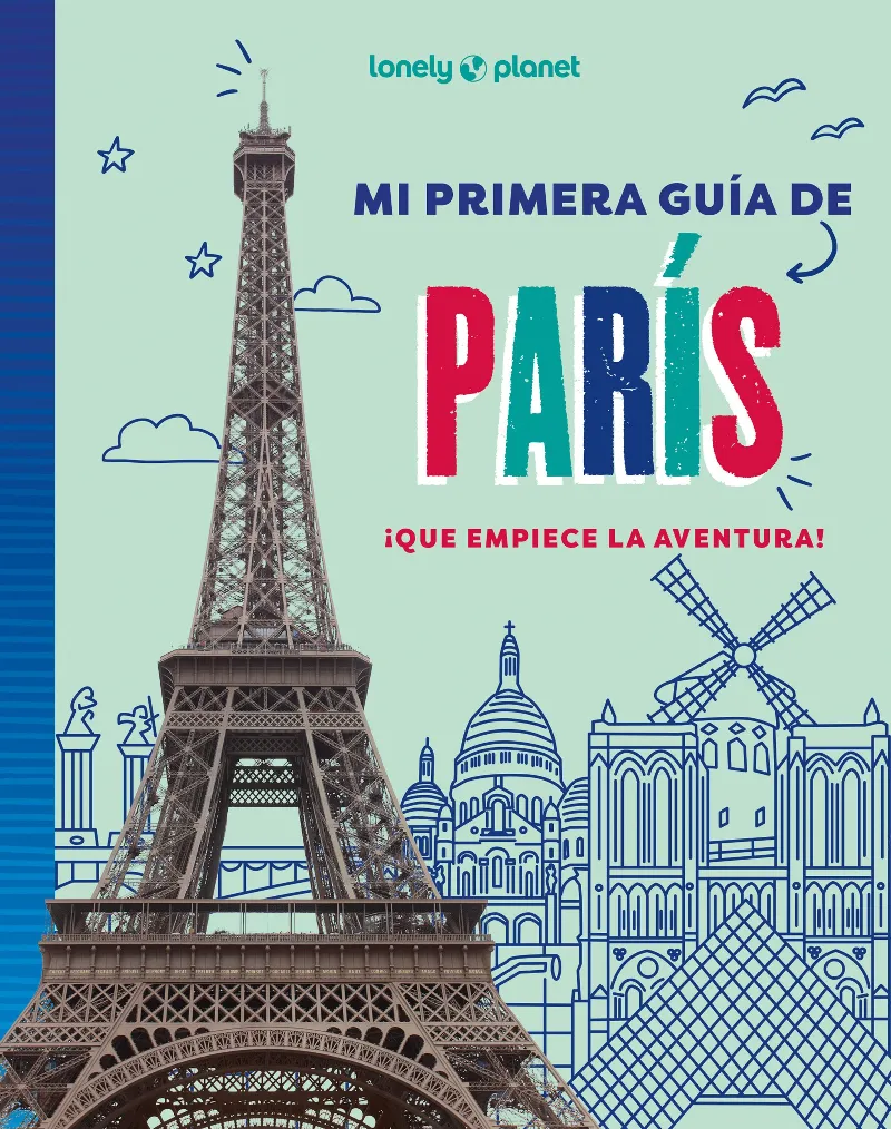 MI PRIMERA GUÍA DE PARÍS(LONELY PLANET JUNIOR.EDICIÓN 2025)