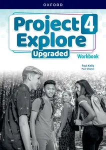 PROJECT EXPLORE UPGRADED LEVEL 4 WORKBOOK