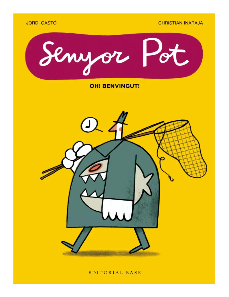 SENYOR POT · OH! BENVINGUT!