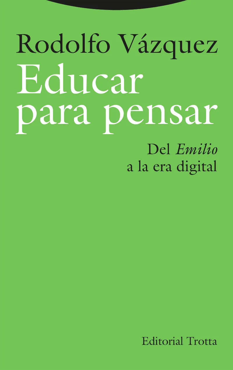 EDUCAR PARA PENSAR (DEL «EMILIO» A LA ERA DIGITAL)