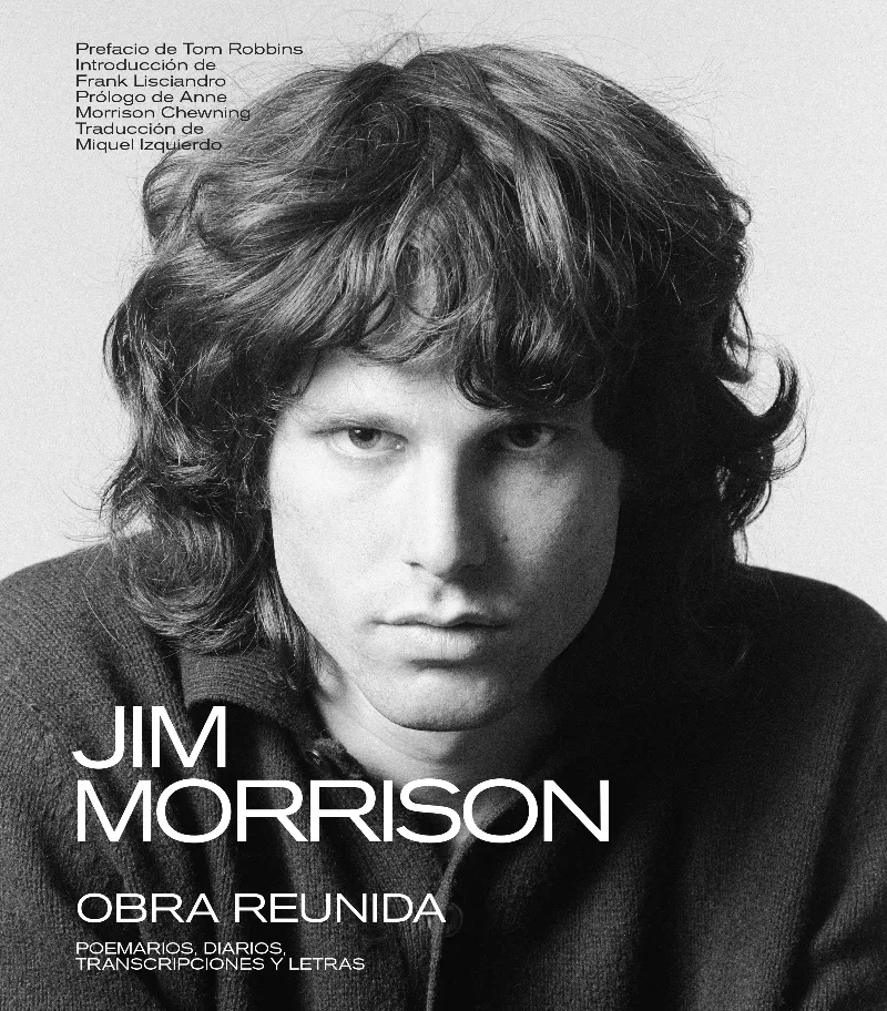 JIM MORRISON: OBRA REUNIDA. POEMARIOS, DIARIOS, TRANSCRIPCIONES Y LETRAS
