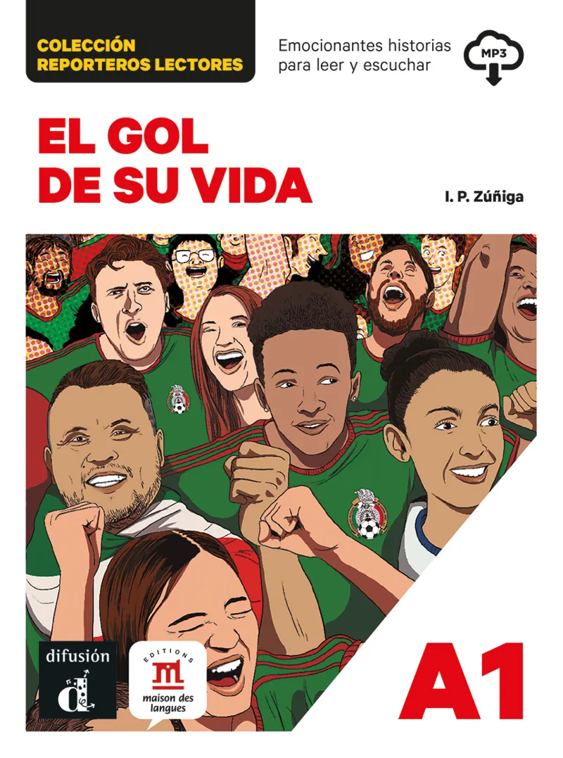 COLECCIÓN REPORTEROS LECTORES. EL GOL DE SU VIDA - A1