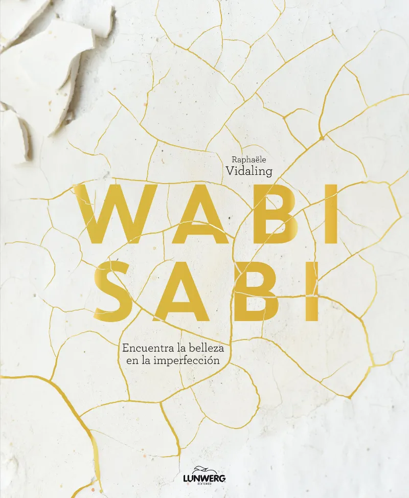 WABI SABI. ENCUENTRA LA BELLEZA EN LA IMPERFECCIÓN