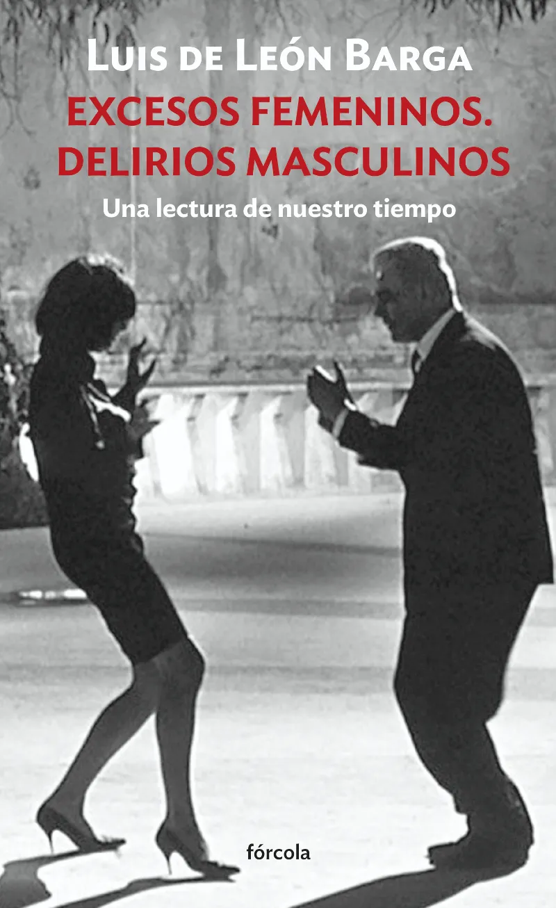 EXCESOS FEMENINOS. DELIRIOS MASCULINOS