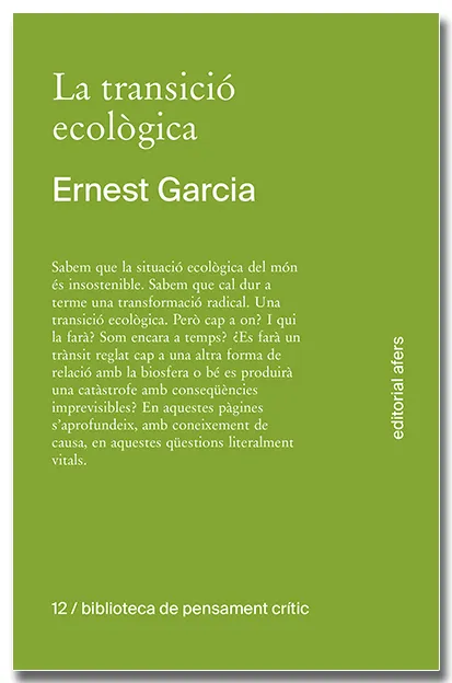 LA TRANSICIÓ ECOLÒGICA. QUÈ ÉS, COM TINDRÀ LLOC, QUI LA FARÀ?