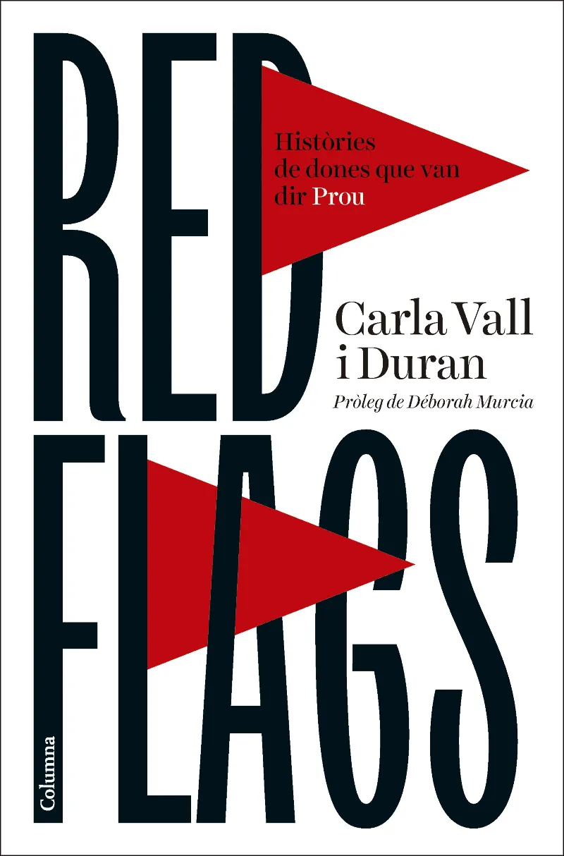 RED FLAGS.HISTORIES DE DONES QUE VAN DIR PROU