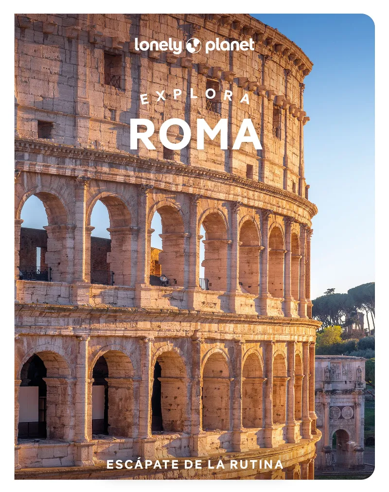 EXPLORA ROMA(LONELY PLANET.EDICIÓN 2025)