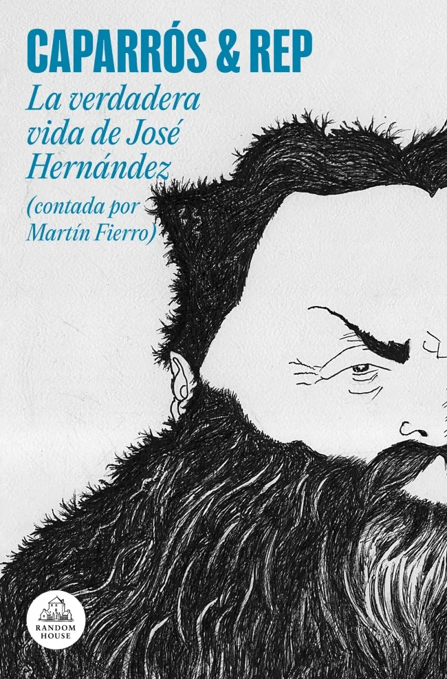 La verdadera vida de José Hernández (contada por Martín Fierro)