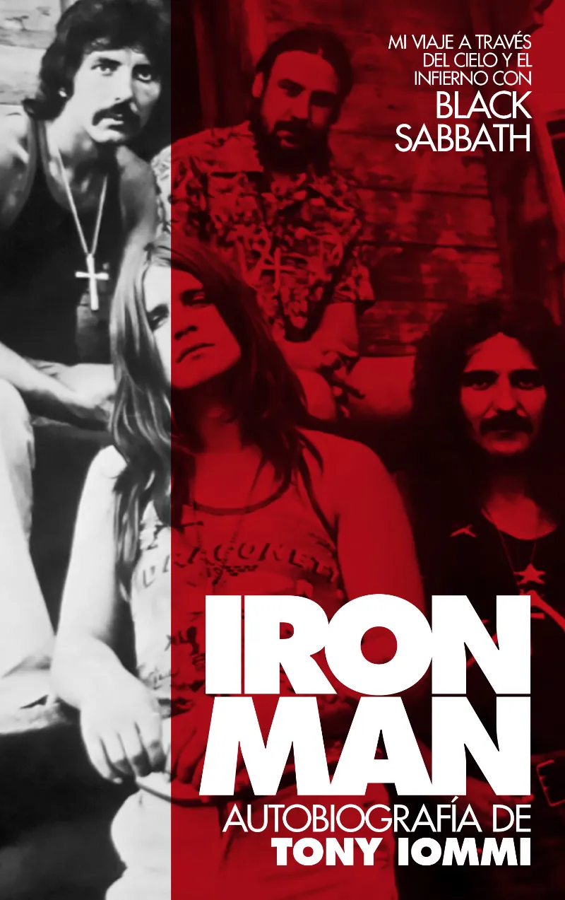 IRON MAN: AUTOBIOGRAFÍA DE TONY IOMMI. MI VIAJE A TRAVÉS DEL CIELO Y EL INFIERNO