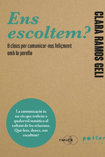 ENS ESCOLTEM? (8 CLAUS PER COMUNICAR-NOS FELIÇMENT DINS DE LA PARELLA)