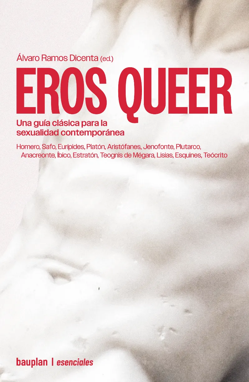 EROS QUEER. UNA GUÍA CLÁSICA PARA LA SEXUALIDAD CONTEMPORÁNEA