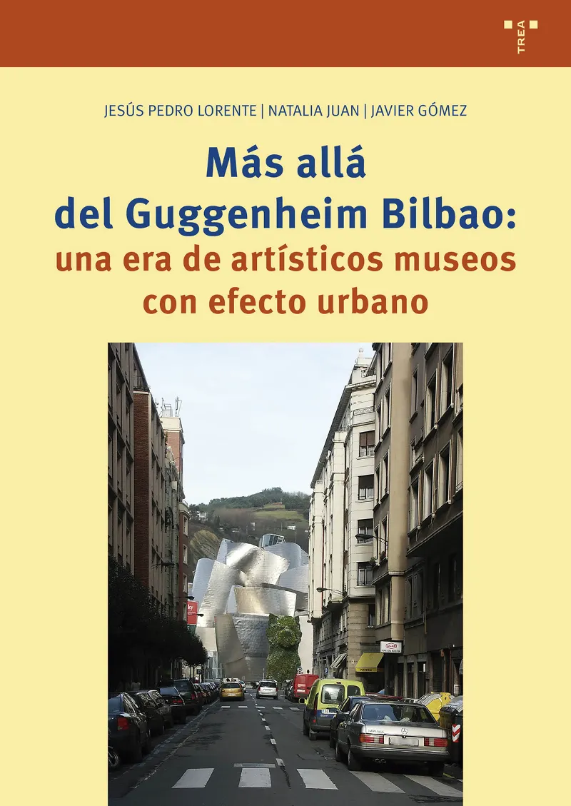 MÁS ALLÁ DEL GUGGENHEIM BILBAO.UNA ERA DE ARTÍSTICOS MUSEOS CON EFECTO URBANO
