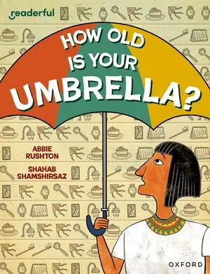 READERFUL INDEPENDENT LIBRARY: OXFORD READING LEVEL 9: HOW OLD IS YOUR UMBRELLA?