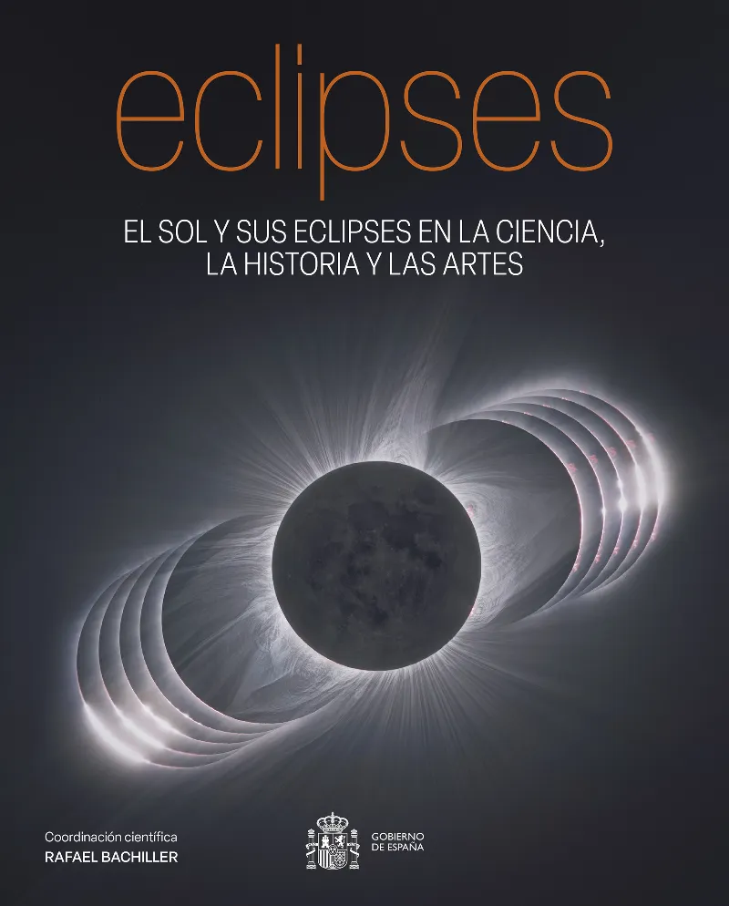 ECLIPSES, EL SOL Y SUS ECLIPSES EN LA CIENCIA, LA HISTORIA Y LAS ARTES