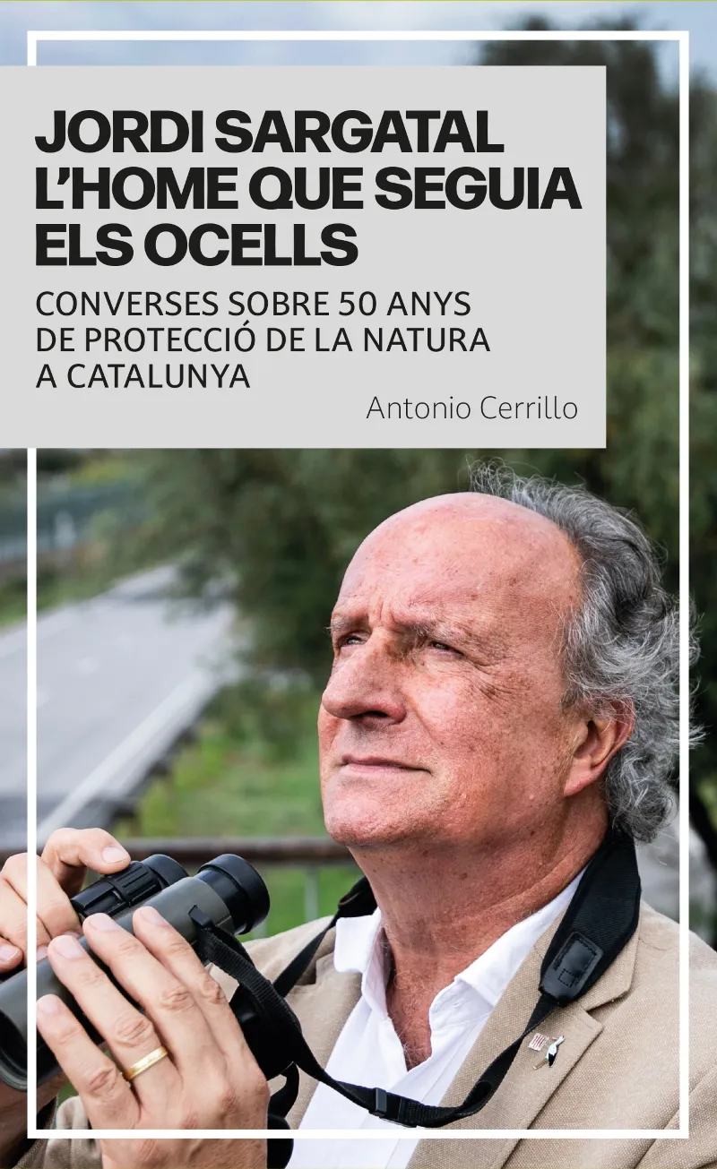 JORDI SARGATAL L'HOME QUE SEGUIA ELS OCELLS