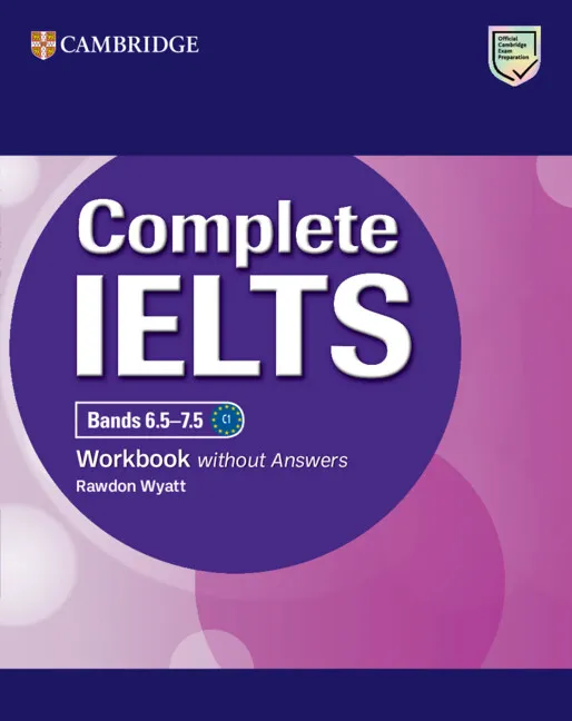 IELTS COMPLETE BANDS 6/5–7/5 WORKBOOK WITHOUT ANSWERS