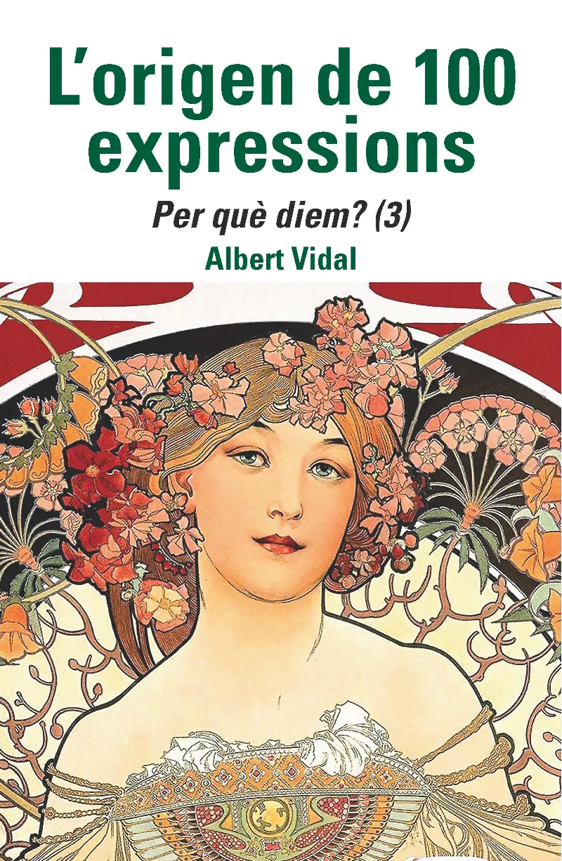 L'ORIGEN DE 100 EXPRESSIONS. PER QUÈ DIEM...? (3)