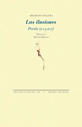 LAS ILUSIONES. POESÍA (2005-2017)
