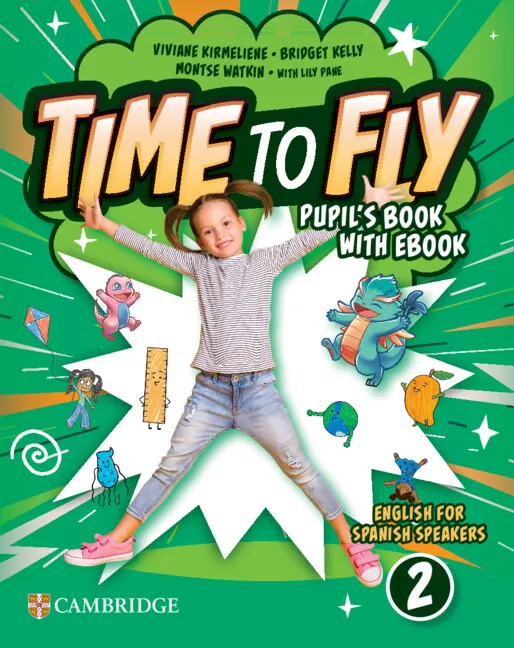 TIME TO FLY LEVEL 2 PUPIL'S BOOK WITH EBOOK ENGLISH FOR SPANISH SPEAKERS