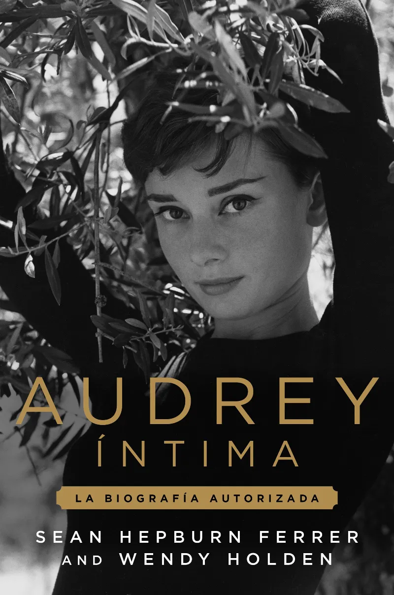 AUDREY ÍNTIMA. LA BIOGRAFÍA AUTORIZADA