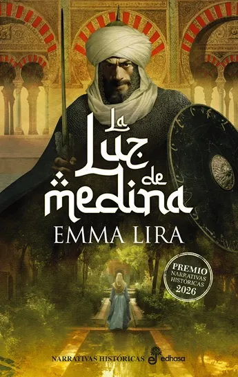 La luz de Medina (PREMIO NARRATIVAS HISTORICAS DE EDHASA 2026)